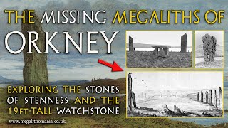 The Missing Megaliths of Orkney | Exploring the Stenness Stones and the Watchstone | Megalithomania