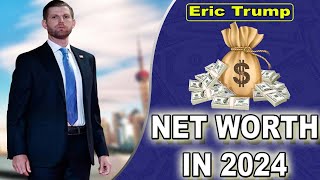 Eric Trump Net Worth 2024 {July 2024} Who is Eric Trump  Check Salary, Biography, Assets  😲😲