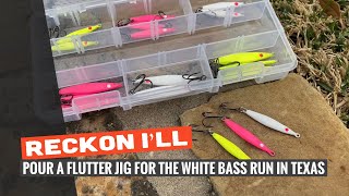Pour A Lead Flutter Jig for the White Bass Run in Texas News