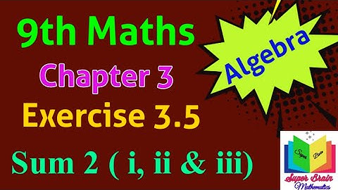 TN 9th maths Exercise 3.5 sum 2 | Class 9 chapter 3 Exercise 3.5 2nd sum | Super brain mathematics