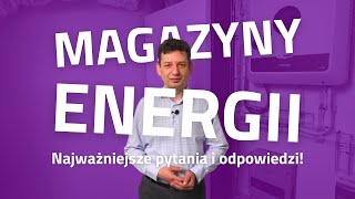 Magazyny Energii - Najważniejsze Pytania i Odpowiedzi!