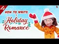 Falling snow and mistletoe how to write holiday romance