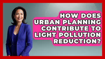 How Does Urban Planning Contribute To Light Pollution Reduction? - Civil Engineering Explained