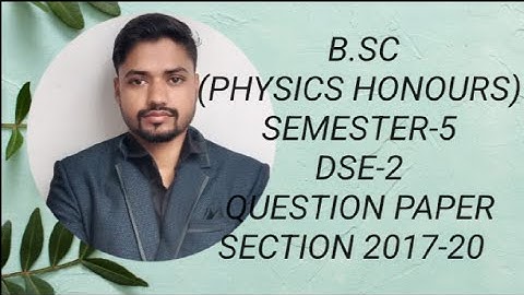 Question paper of B.Sc physics honours sem-5 DSE-2 of VBU 2017-20