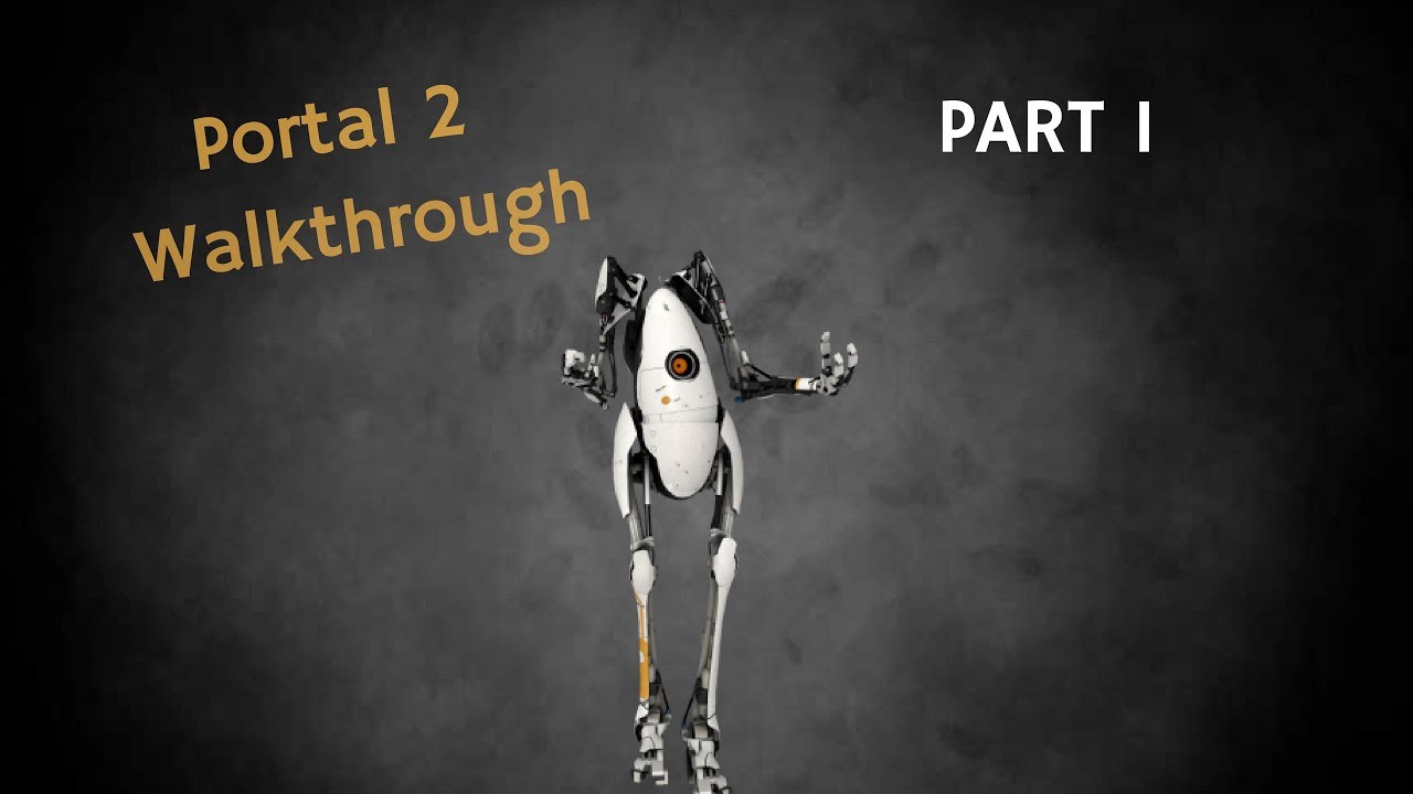 Portal 2 Walkthrough Part 1 - YouTube