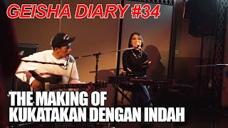 Geisha Diary #34 - The Making Of Kukatakan Dengan Indah (Feat Lukman NOAH)