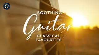 Soothing Guitar - Classical Favourites