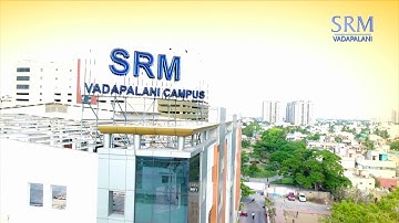 SRM Institute of Science and Technology, Vadapalani Campus, Chennai - 26.