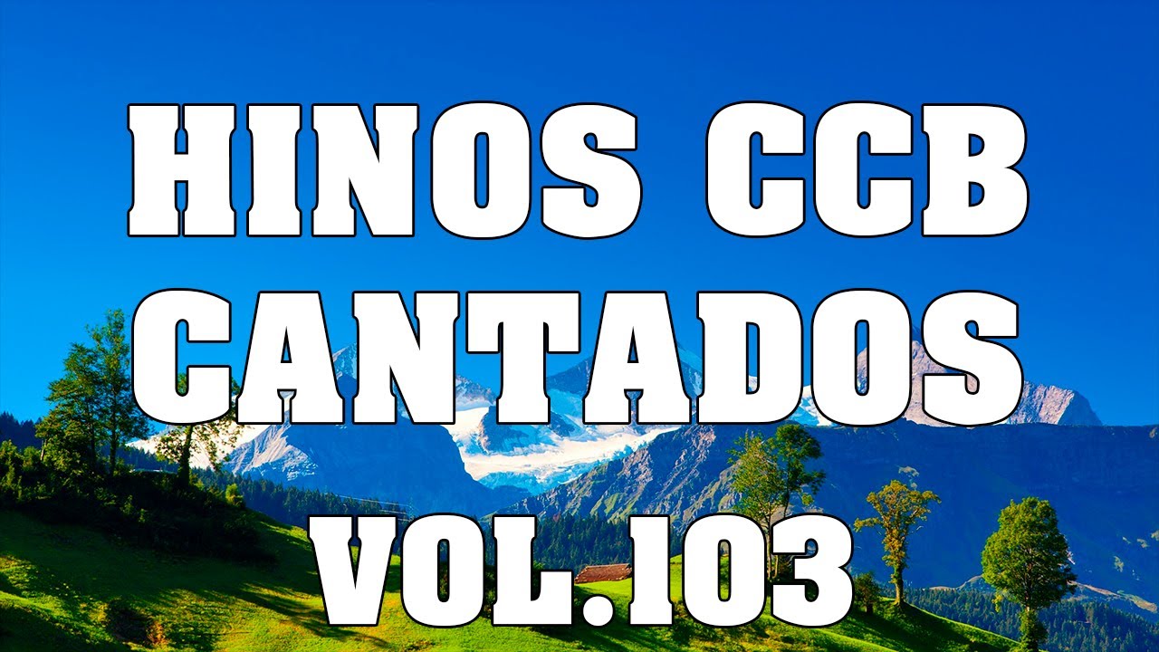 Hinos CCB Cantados - Lindos Hinos CCB Cantados Vol.103 