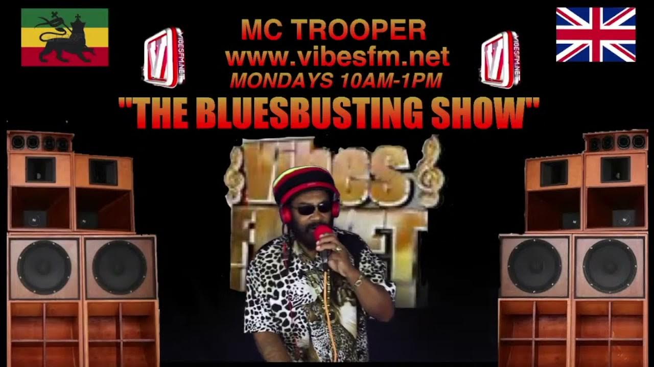 MC TROOPER IS BLUESBUSTING-VIBES FM-10AM-1PM MON 26TH JULY 2021