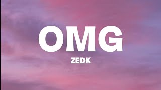zedk - OMG (lyrics)