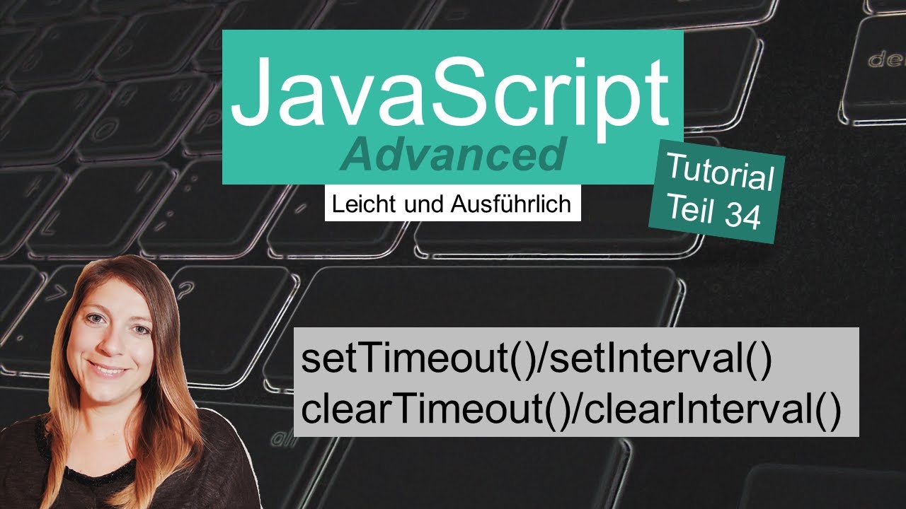 setTimeout() und setInterval(), JavaScript Advanced Tutorial deutsch ...