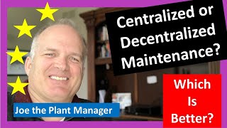 Centralized or Decentralized Maintenance -- which is better?