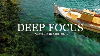 🔴 Deep Focus 24/7 - Ambient Music For Studying, Concentration, Work And Meditation