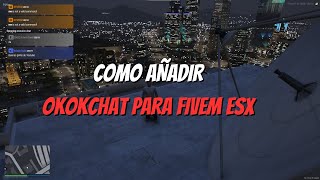 HOW TO ADD OKOKCHAT V2 (fivem) ESX