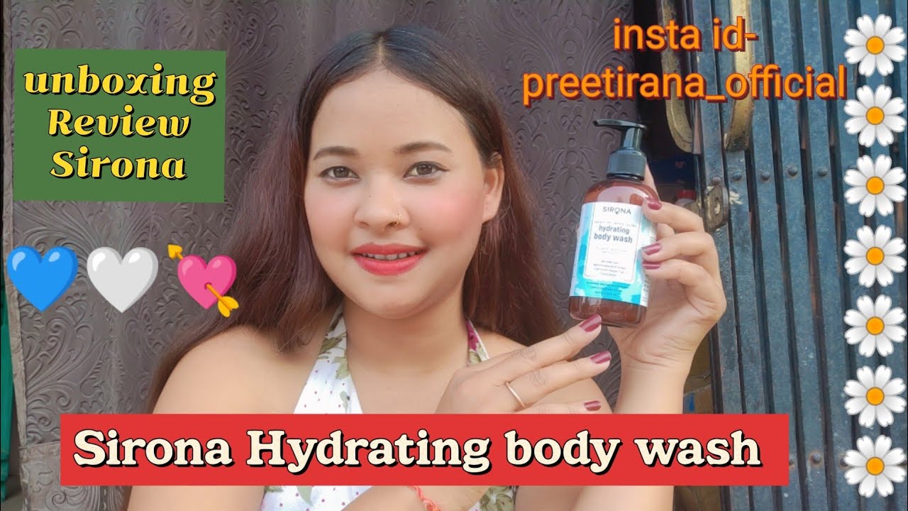 Sirona Hydrating Body Wash 😘ll Sample product 99rs. only💲💸 ll Unboxing ll Review ll Preeti Rana