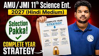 AMU/JMI 11th Science Entrance Exam 2026 - Complete Year Strategy in Hindi