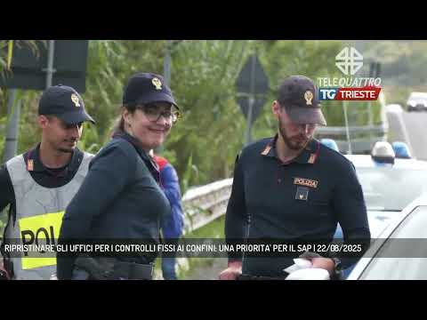RIPRISTINARE GLI UFFICI PER I CONTROLLI FISSI AI CONFINI: UNA PRIORITA' PER IL SAP | 22/08/2025