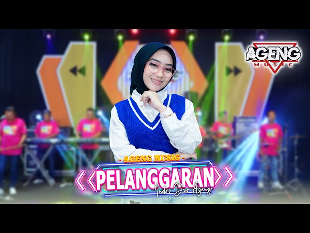 PELANGGARAN - Indri Duo Ageng ft Ageng Music (Official Live Music) | Trimo ngalih ngempet perih class=