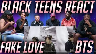 BLACK TEENS REACT TO: BTS (방탄소년단) 'FAKE LOVE' Official MV