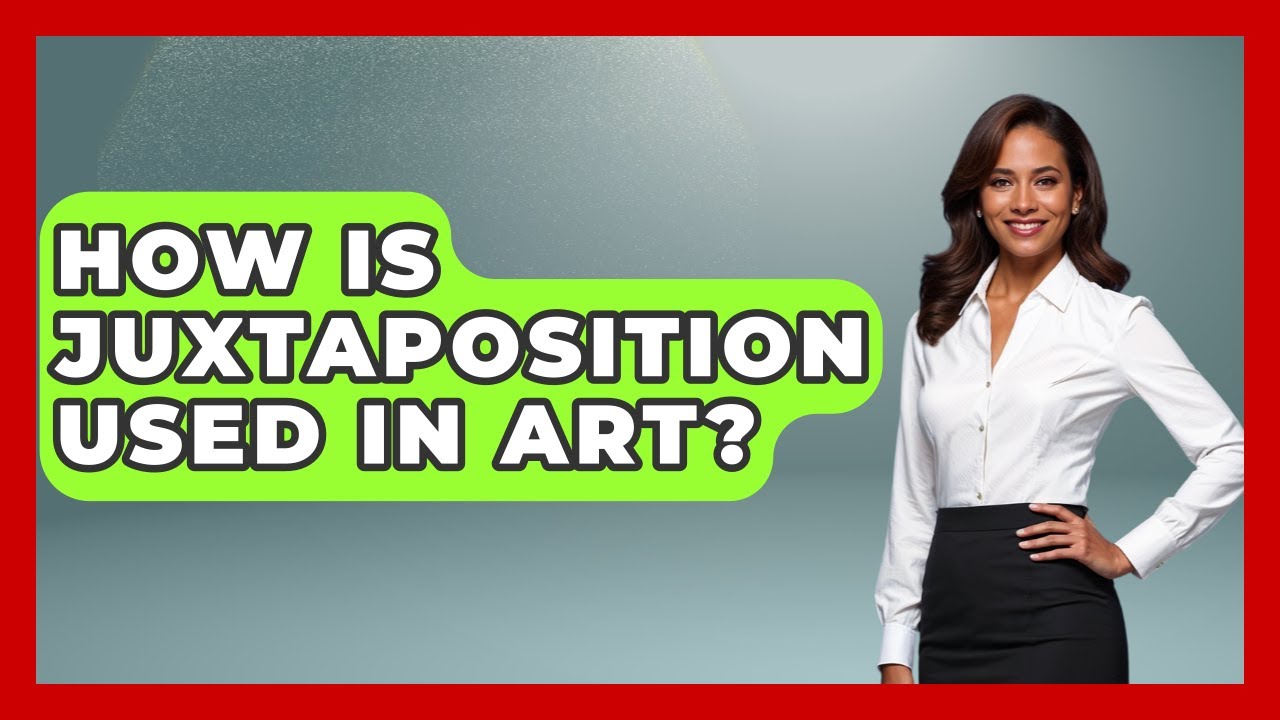 How Is Juxtaposition Used In Art? - Drawing and Painting Academy