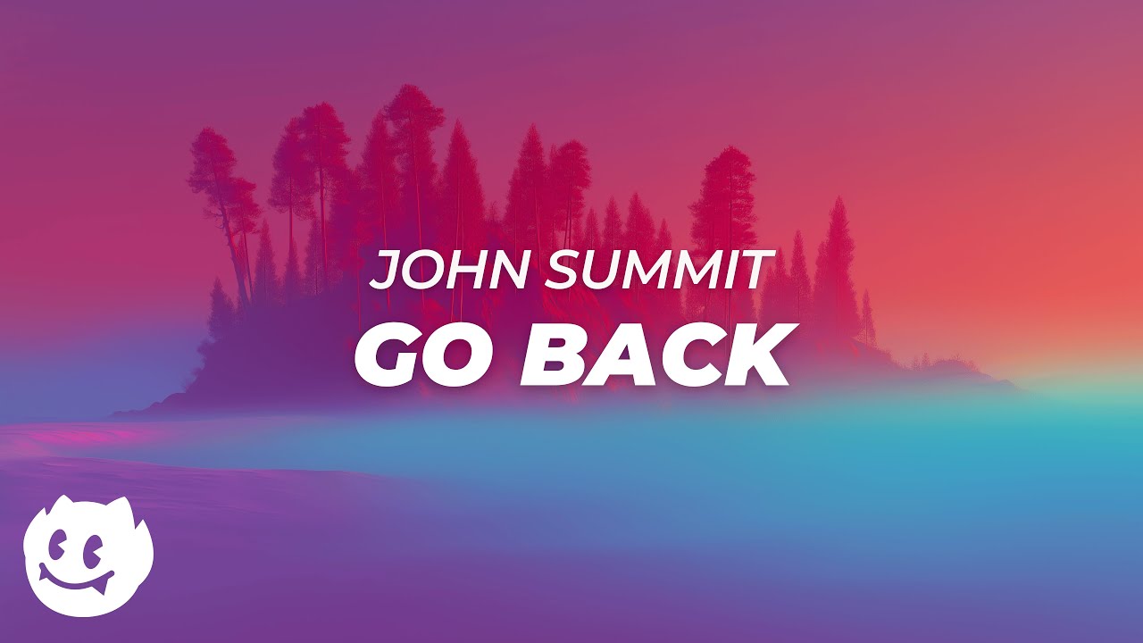 John Summit - Go Back (Lyrics) - YouTube