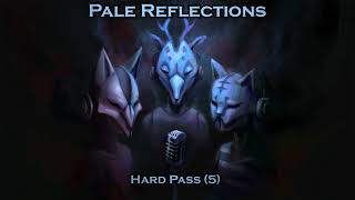 Pale Reflections: Hard Pass (5)