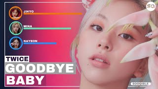 How Would TWICE sing Goodbye Baby by miss A