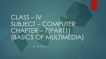 Class 4, Computer, Chapter 7, Part 1 by Akanksha