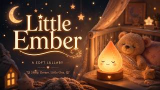 Little Ember Lullaby | Babies Sleep Fast with This Gentle Music