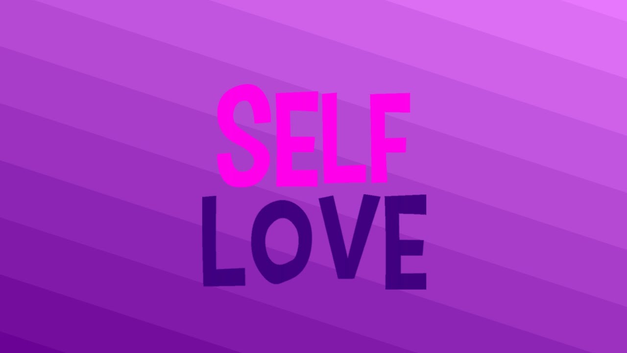 Top Ten Reasons Why You Should Love Yourself YouTube