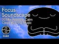 Focus: 20 Min Relaxing Calm Clear Morning Music | @EndelSound