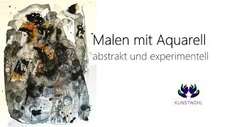 Malen mit Aquarell - abstrakt und experimentell