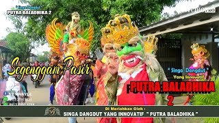 SEGENGGAM PASIR || SINGA DANGDUT PUTRA BALADHIKA 2 || KROYA 8 MEI 2023