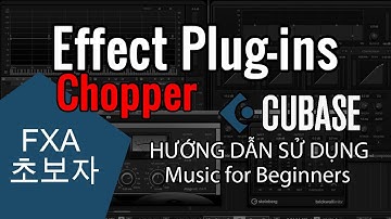 Effect Plugins : Chopper hiệu ứng ngân  trong Cubase