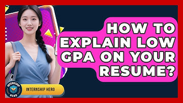 How To Explain Low GPA On Your Resume? - Internship Hero