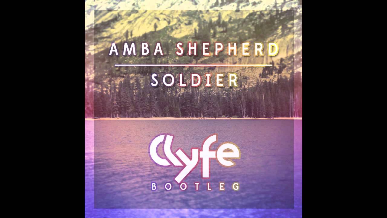 Amba Shepherd - Soldier (Clyfe Bootleg)
