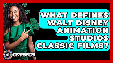 What Defines Walt Disney Animation Studios Classic Films? - The Animation Reel