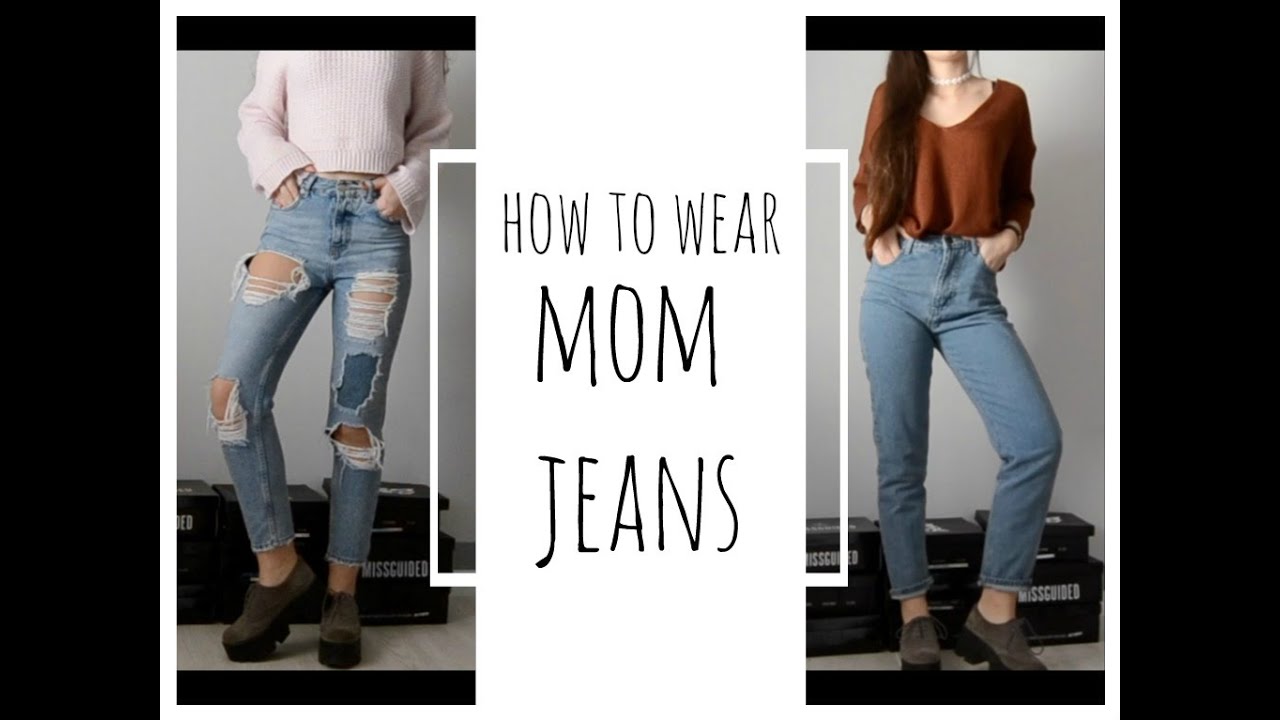 How To Wear | Mom jeans - YouTube