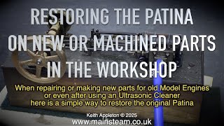 Restoring The Patina On New Or Re Machined Parts - In The Workshop
