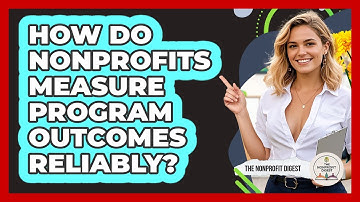 How Do Nonprofits Measure Program Outcomes Reliably?