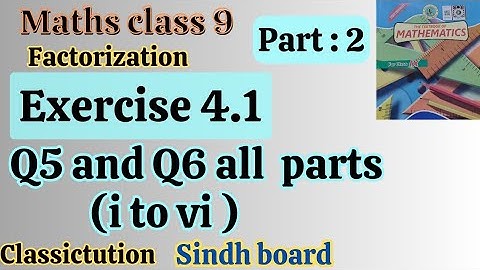 Exercise 4.1 ,factorization Q5, Q6,(part 2) Math class 9 new book Sindh board @Classictution