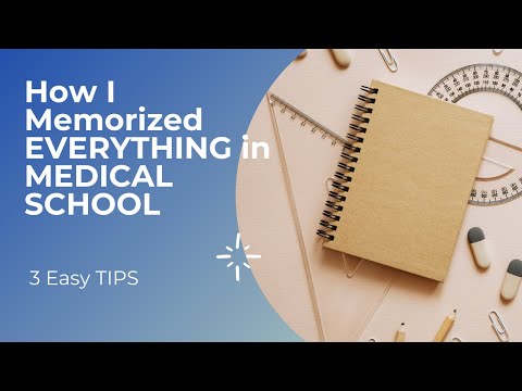 How I Memorized EVERYTHING in MEDICAL SCHOOL 3 Easy TIPS