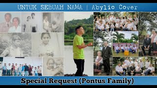 UNTUK SEBUAH NAMA (Pance Pondaag) | ABYLIO Cover || Special Request (PONTUS FAMILY)