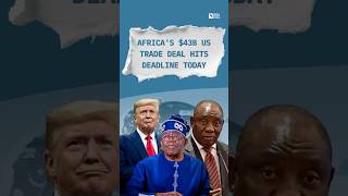 Africa's $43B US Trade Deal Hits Deadline Today