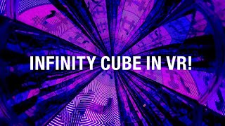 Infinity Cube: Dave Cicirelli's Vanity Project VR Experience