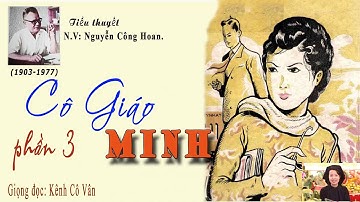 CÔ GIÁO MINH.( PHẦN 3) Nguyễn Công Hoan. Đọc Truyện Kênh Cô Vân