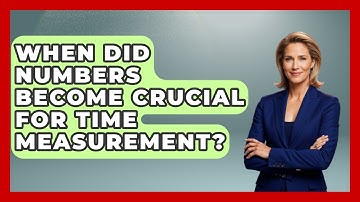 When Did Numbers Become Crucial For Time Measurement? - The Numbers Channel