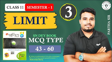 Limit Class - 11 in Bengali || SN Dey Book Solution || Part - 3 || Partha sir