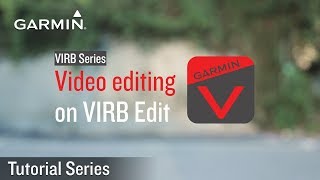 Tutorial – VIRB Series: Video Editing on VIRB Edit